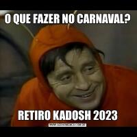 O QUE FAZER NO CARNAVAL?RETIRO KADOSH 2023