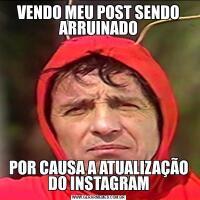 VENDO MEU POST SENDO ARRUINADOPOR CAUSA A ATUALIZAÇÃO DO INSTAGRAM