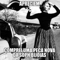 APRECIEMCOMPREI UMA PEÇA NOVA DA SOPH BIJÓIAS