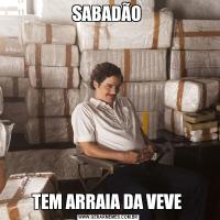 SABADÃO TEM ARRAIA DA VEVE 