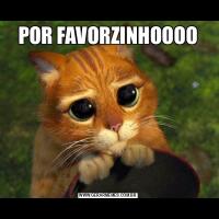POR FAVORZINHOOOO