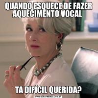 QUANDO ESQUECE DE FAZER AQUECIMENTO VOCAL TA DIFÍCIL QUERIDA?