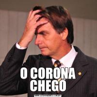 O CORONA CHEGO