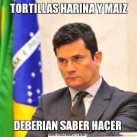  TORTILLAS HARINA Y MAIZDEBERIAN SABER HACER