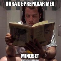 HORA DE PREPARAR MEUMINDSET