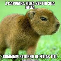 A CAPIVARA FILHA SENTIU SUA FALTABOMMMM RETORNO DE FÉTIAS TITI 