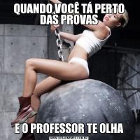QUANDO VOCÊ TÁ PERTO DAS PROVASE O PROFESSOR TE OLHA