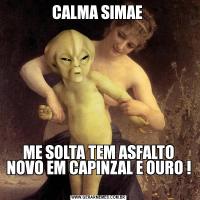 CALMA SIMAE ME SOLTA TEM ASFALTO NOVO EM CAPINZAL E OURO ! 