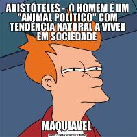 ARISTÓTELES -  O HOMEM É UM 