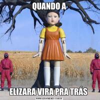 QUANDO AELIZARA VIRA PRA TRÁS 