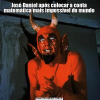 José Daniel após colocar a conta matemática mais impossível do mundo