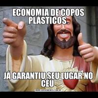 ECONOMIA DE COPOS PLÁSTICOS JÁ GARANTIU SEU LUGAR NO CÉU 