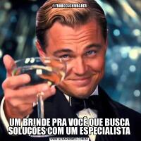 @FRANCESCHIVAGNERUM BRINDE PRA VOCÊ QUE BUSCA SOLUÇÕES COM UM ESPECIALISTA