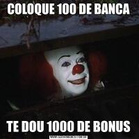 COLOQUE 100 DE BANCATE DOU 1000 DE BONUS