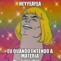 HEYYEAYEAEU QUANDO ENTENDO A MATÉRIA