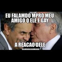 EU FALAMDO MPRO MEU   AMIGO Q ELE E GAY A REACAO DELE 