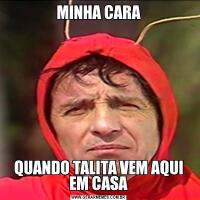 MINHA CARAQUANDO TALITA VEM AQUI EM CASA