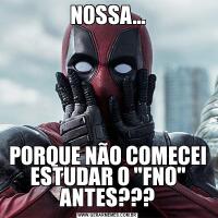 NOSSA...PORQUE NÃO COMECEI ESTUDAR O 