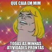QUE CAIA EM MIMTODAS AS MINHAS ATIVIDADES PRONTAS