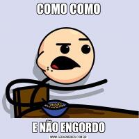 COMO COMOE NÃO ENGORDO