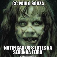 CC PAULO SOUZANOTIFICAR OS 3 LOTES NA SEGUNDA FEIRA 