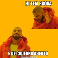                       HJ TEM PROVAÉ DE CADERNO ABERTO 