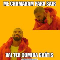 ME CHAMARAM PARA SAIRVAI TER COMIDA GRÁTIS