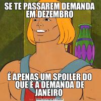 SE TE PASSAREM DEMANDA EM DEZEMBROÉ APENAS UM SPOILER DO QUE É A DEMANDA DE JANEIRO 