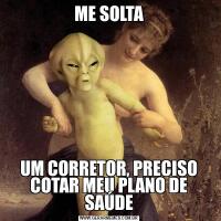 ME SOLTAUM CORRETOR, PRECISO COTAR MEU PLANO DE SAÚDE