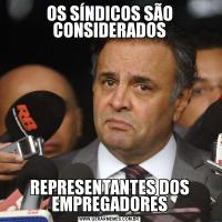 OS SÍNDICOS SÃO CONSIDERADOSREPRESENTANTES DOS EMPREGADORES