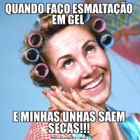 QUANDO FAÇO ESMALTAÇÃO EM GEL E MINHAS UNHAS SAEM SECAS!!!