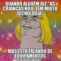 QUANDO ALGUÉM DIZ 