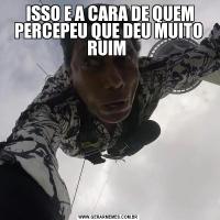  ISSO E A CARA DE QUEM PERCEPEU QUE DEU MUITO RUIM 