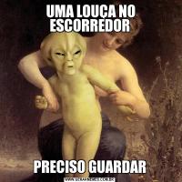  UMA LOUÇA NO ESCORREDORPRECISO GUARDAR