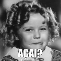 AÇAI?