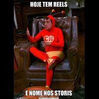 HOJE TEM REELSE NOME NOS STORIS