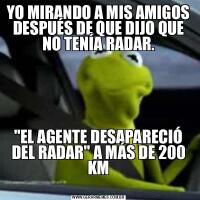 YO MIRANDO A MIS AMIGOS DESPUÉS DE QUE DIJO QUE NO TENÍA RADAR.&QUOT;EL AGENTE DESAPARECIÓ DEL RADAR&QUOT; A MÁS DE 200 KM
