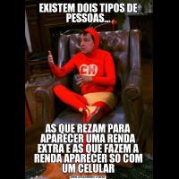 EXISTEM DOIS TIPOS DE PESSOAS...AS QUE REZAM PARA APARECER UMA RENDA EXTRA E AS QUE FAZEM A RENDA APARECER SO COM UM CELULAR
