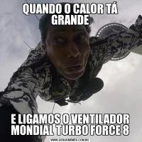 QUANDO O CALOR TÁ GRANDEE LIGAMOS O VENTILADOR MONDIAL TURBO FORCE 8