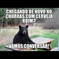 CHEGANDO DE NOVO NO CHURRAS COM CERVEJA RUIM?VAMOS CONVERSAR!