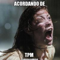 ACORDANDO DETPM 