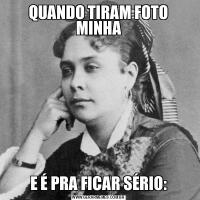 QUANDO TIRAM FOTO MINHAE É PRA FICAR SÉRIO: