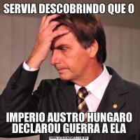 SERVIA DESCOBRINDO QUE OIMPERIO AUSTRO HUNGARO DECLAROU GUERRA A ELA