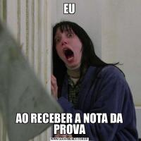 EUAO RECEBER A NOTA DA PROVA