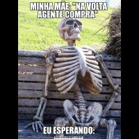 MINHA MÃE: 