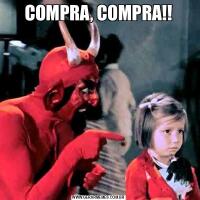 COMPRA, COMPRA!!