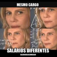 MESMO CARGO SALÁRIOS DIFERENTES