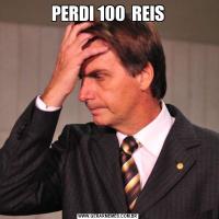 PERDI 100  REIS