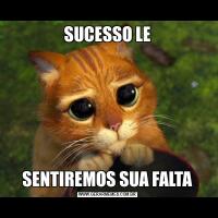 SUCESSO LESENTIREMOS SUA FALTA