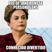 RIO DE JANEIRENSSE PERSONAGENSCONHECIDO DIVERTIDO